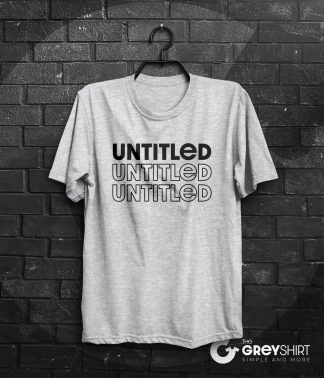 Untitled tshirt