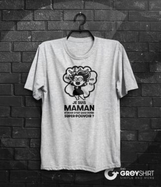 T-shirt Super Maman - Maman Super pouvoir