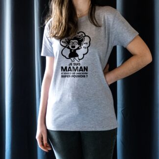 T-shirt Super Maman - Maman Super pouvoir Femme